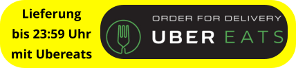 Lieferung bis 23:59 Uhr mit Ubereats